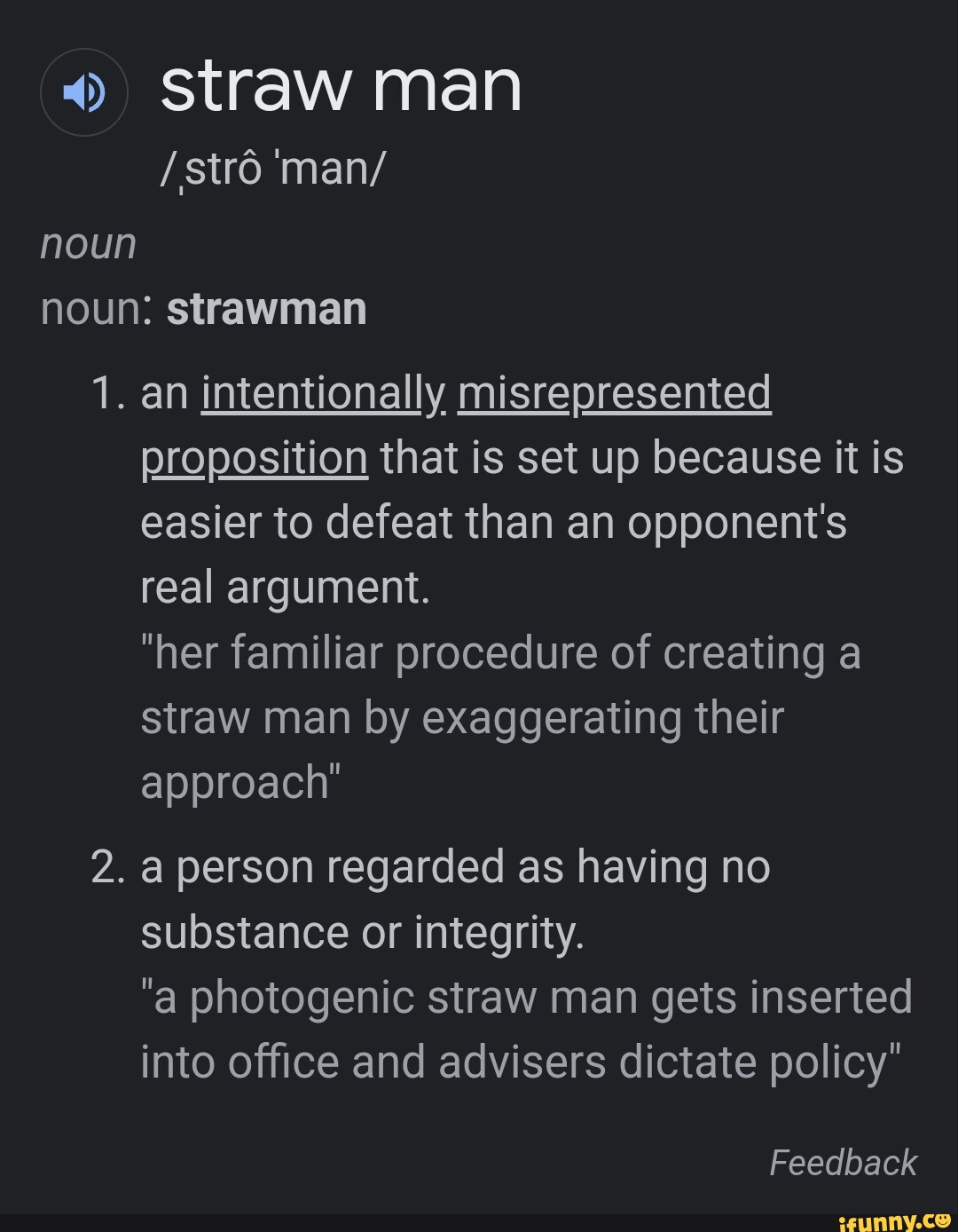 Straw man PASS noun noun strawman 1. an intentionally misrepresented