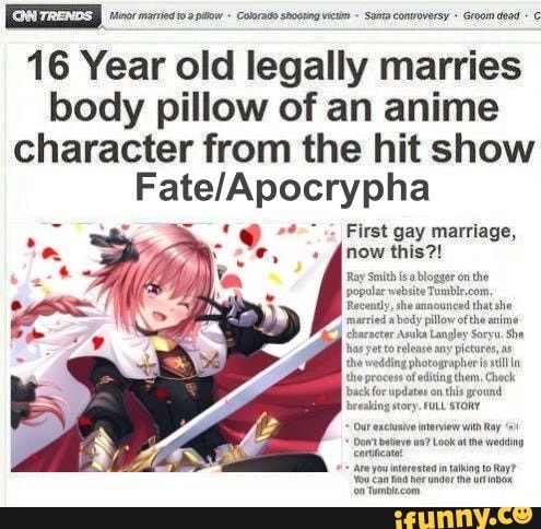 16 Year Old Legally Marries Body Pillow Of An Anime Character From The Hit Show Fate Apocrypha M