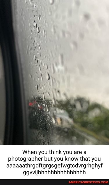 When you think you are a photographer but you know that you
aaaaaathrgdftgrgsgefwotedvrgrhghyf
ggvvijhhhhhhhhhhhhhhh