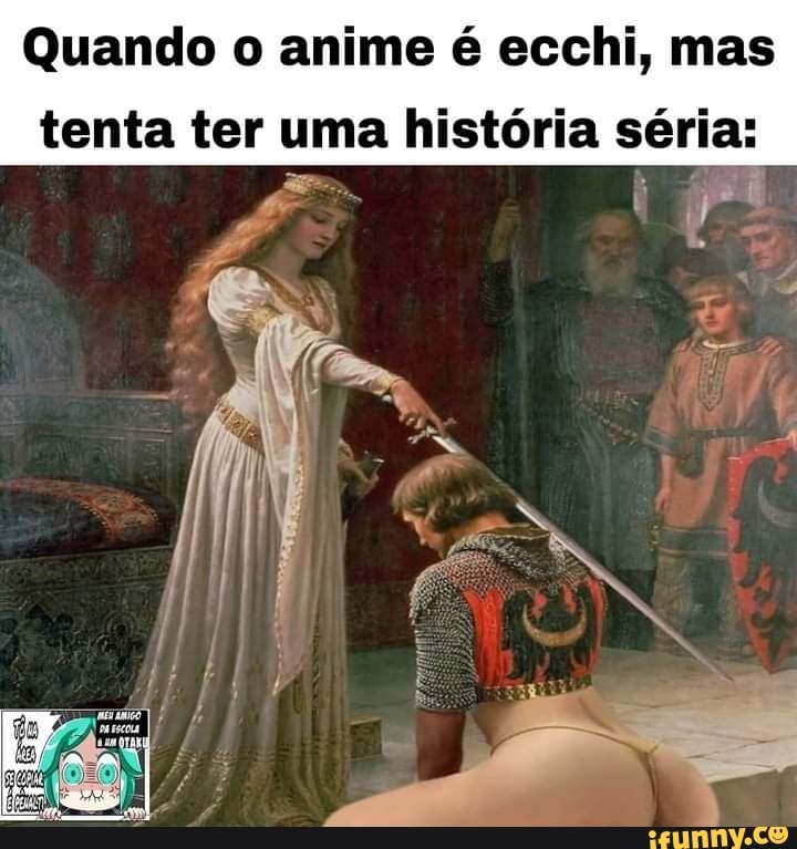 Quando o anime é ecchi, mas
tenta ter uma história séria: