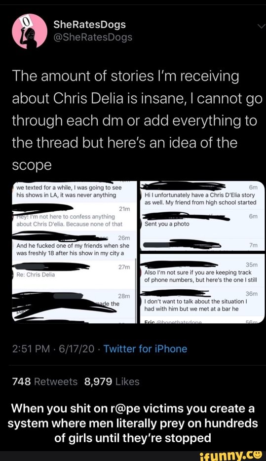 The amount of stories I'm receiving
about Chris Delia is insane, I cannot go
through each dm or add everything to
the thread but here's an idea of the
When you shit on r@pe victims you create a
system where men literally prey on hundreds
of girls until they're stopped - When you shit on r@pe victims you create a system where men literally prey on hundreds of girls until they’re stopped