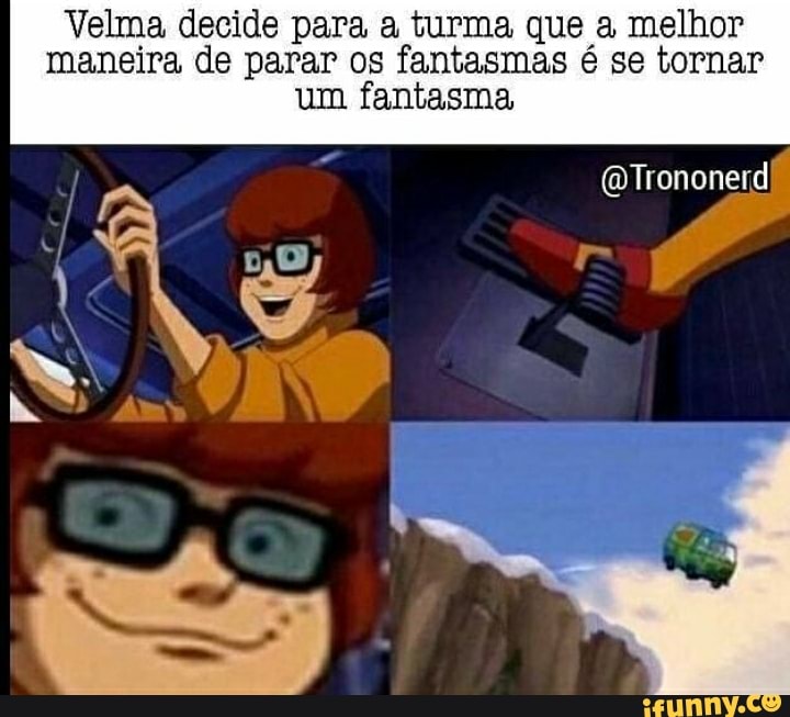 Velma decide para a turma que a melhor
maneira de parar os fantasmas é se tornar
um fantasma,