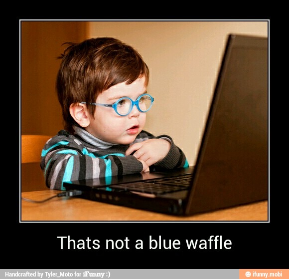 Thats not a blue waffle - Thats not a blue waffle