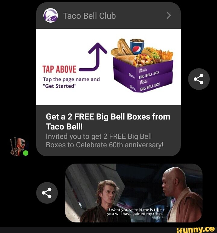 Get a 2 FREE Big Bell Boxes from Taco Bell! Invited you to get 2 FREE