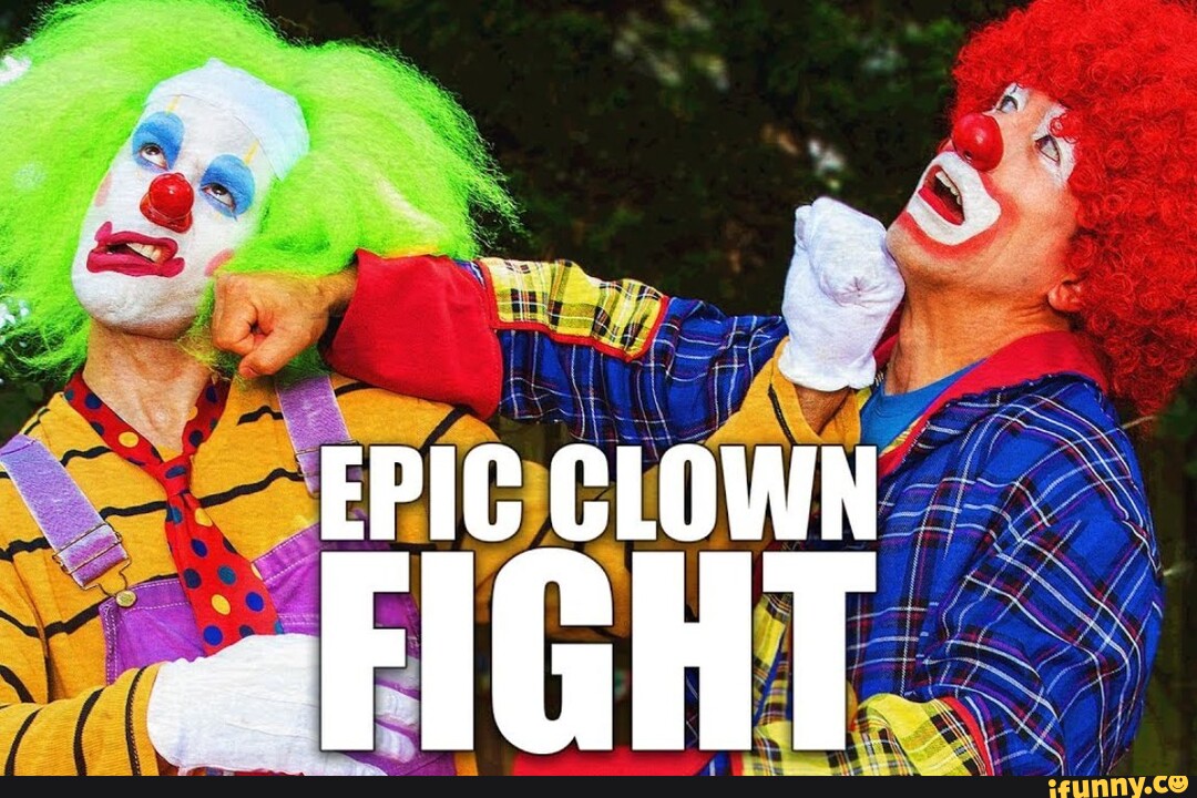 Clownfight memes. Best Collection of funny Clownfight pictures on iFunny