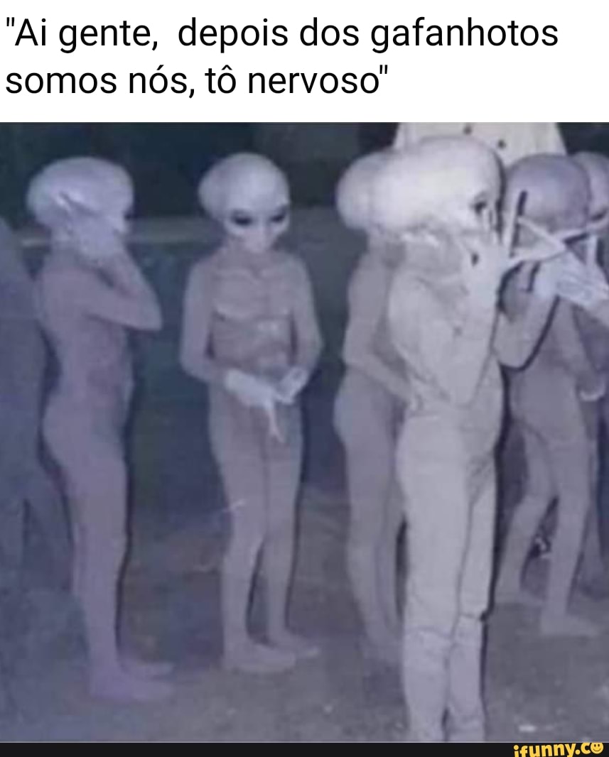 "Ai gente, depois dos gafanhotos
somos nós, tô nervoso"