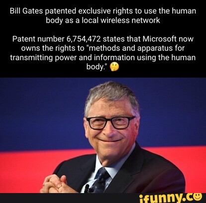 Bill Gates Patented Exclusive Rights To Use The Human Body As A Local ...