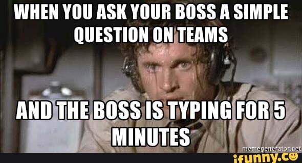 when-you-ask-your-boss-a-simple-question-on-teams-and-the-boss-is