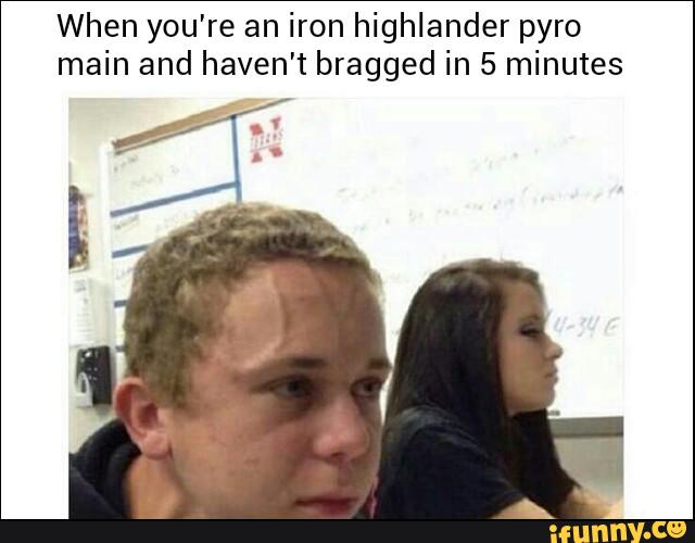 tf2, ugc, when, youre, iron, highlander, pyro, main, havent, minutes