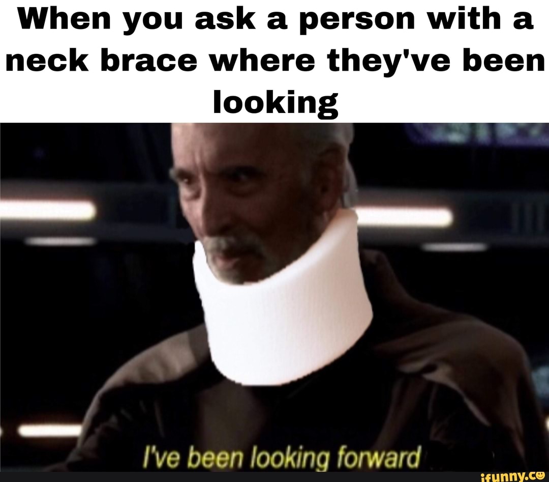 Neckbrace memes. Best Collection of funny Neckbrace pictures on iFunny