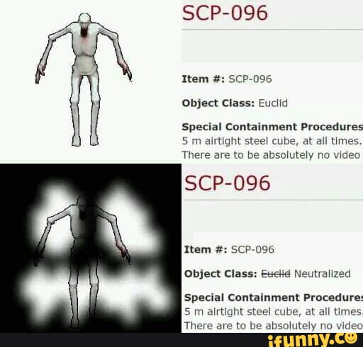 SCP-096 Item SCP-096 Object Class: Euclid Special Containment ...