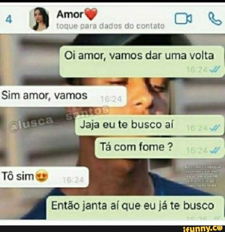 te
Oi amor, vamos dar uma volta
Sim amor, vamos
Jaja eu te busco ai
Tá com fome ?
Tô sim,
Então janta aí que eu já te busco