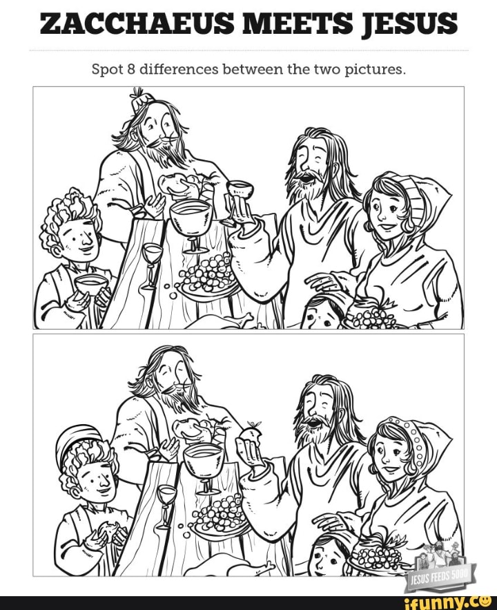 ZACCHAEUS MEETS JESUS Spot 8 differences between the two pictures. - iFunny