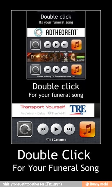 CE
ADTHEORENT
Double click
For your funeral song
Double Click
For Your Funeral Song - Double Click
For Your Funeral Song