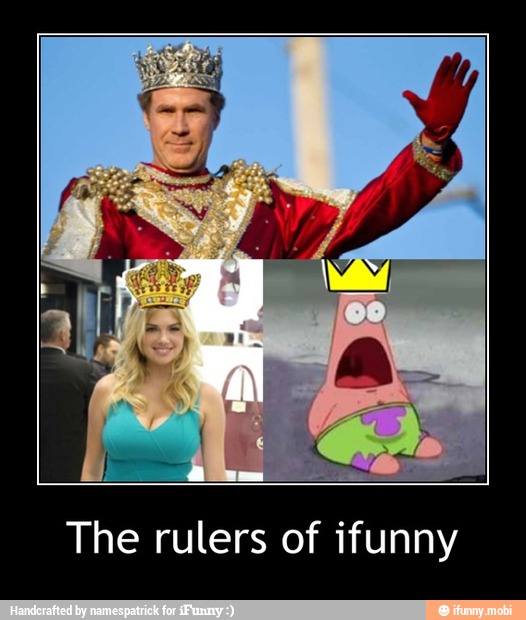The rulers of ifunny - The rulers of ifunny