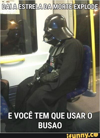 ESTRELADA
E VOCÊ TEM QUE USAR O BUSAO