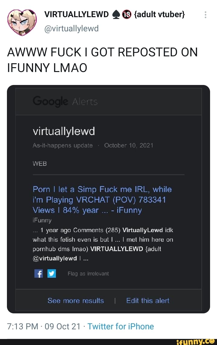 VIRTUALLYLEWD {adult vtuber} @virtuallylewd AWWW FUCK I GOT REPOSTED ON  [FUNNY LMAO vi rtuallylewd