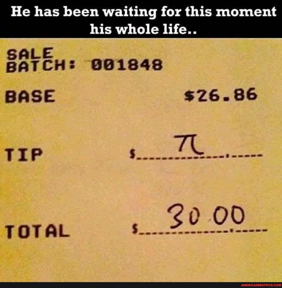 He has been waiting for this moment his whole life..
SALE
BATCH: 861848
BASE $26.86
TIP
OO
TOTAL
