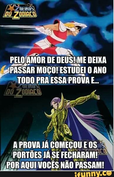 VOCÊS, NÃO PASSAM!
A
AI PROVA
AQUI