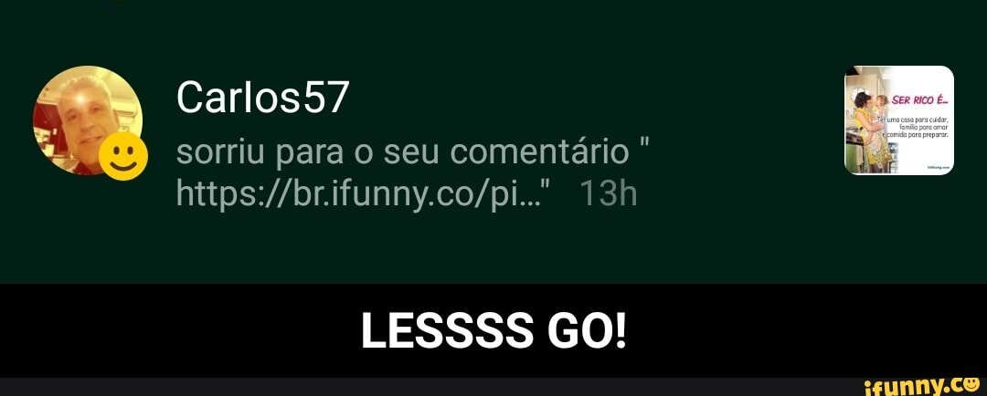 Carlos57
sorriu para o seu comentário
LESSSS GO! - LESSSS GO!