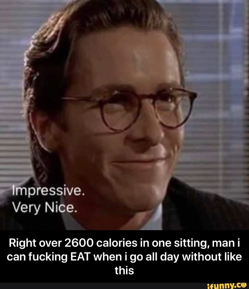 Right over 2600 calories in one sitting, mani
can fucking EAT when i go all day without like
this - Right over 2600 calories in one sitting, man i can fucking EAT when i go all day without like this