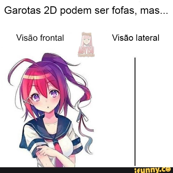 Garotas 2D podem ser fofas, mas...