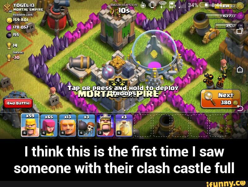e‘iE-
I think this is the first time I saw
someone with their clash castle full - I think this is the first time I saw someone with their clash castle full