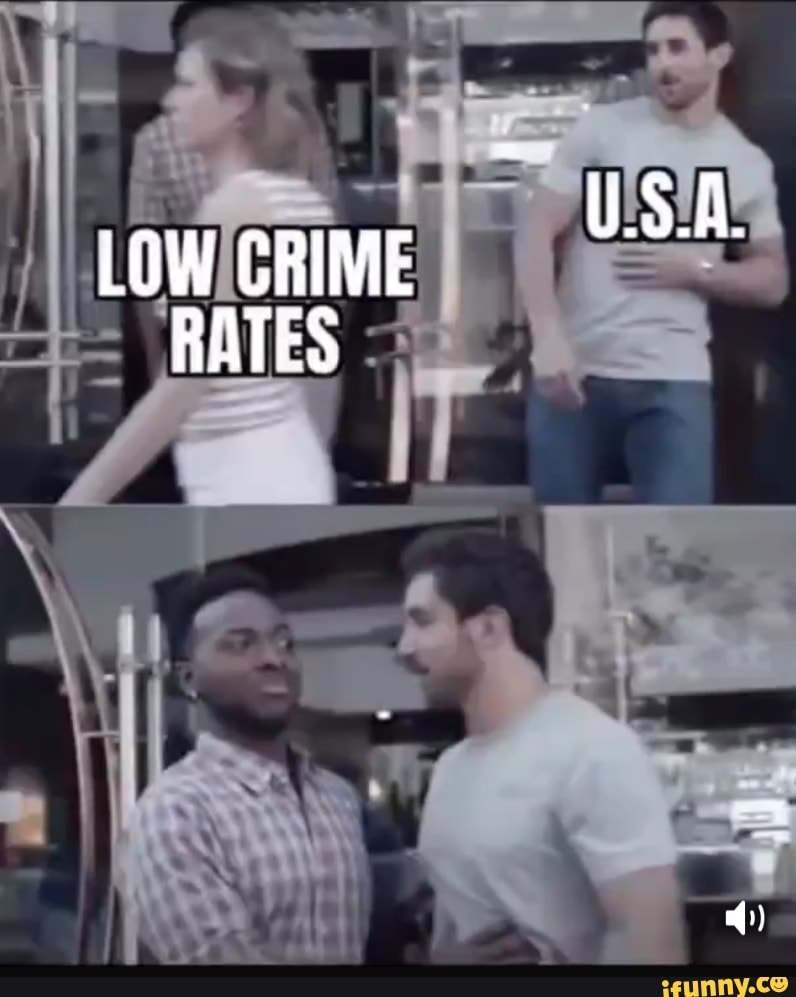 LOW CRIME RATES
U.S.A.
