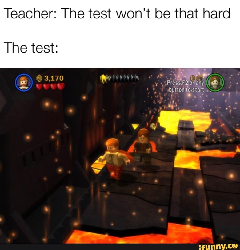 Teacher: The test won’t be that hard The test: - )