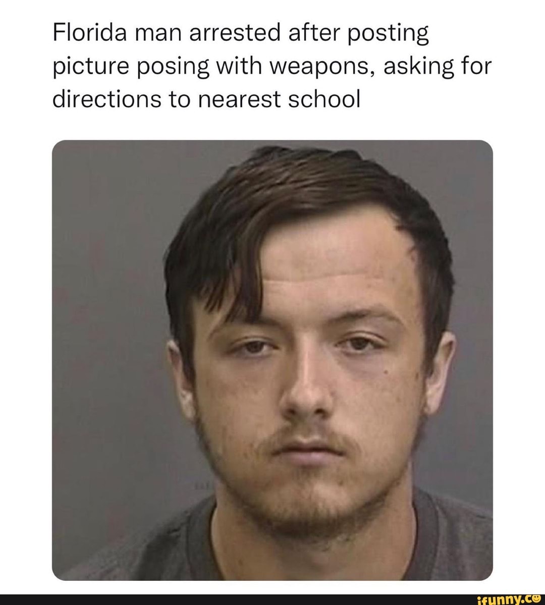 Florida Man Arrested After Posting Picture Posing With Weapons Asking