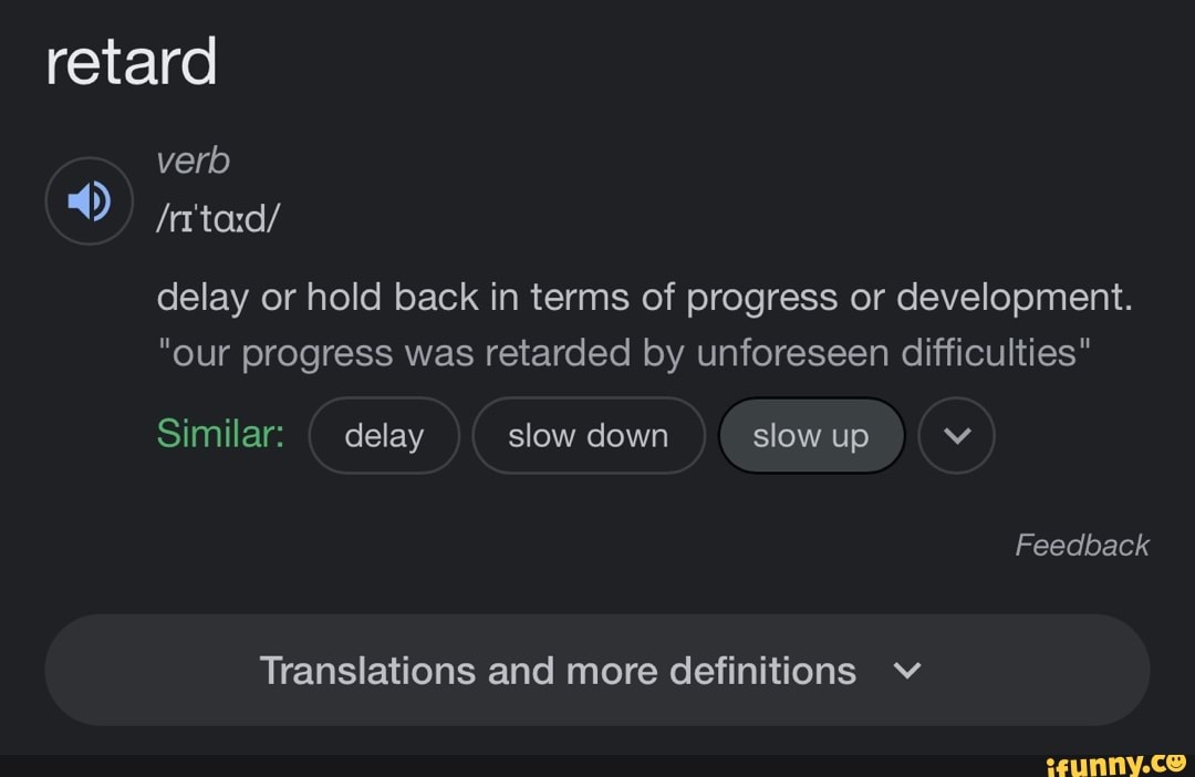 retard-verb-delay-or-hold-back-in-terms-of-progress-or-development