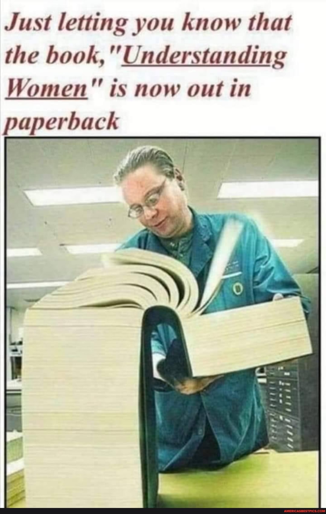 Just letting you know that the book, "Understanding
Women" is now out in paperback