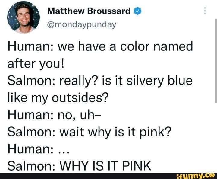 Meme Dump mondaypunday Human we have a color named after you
