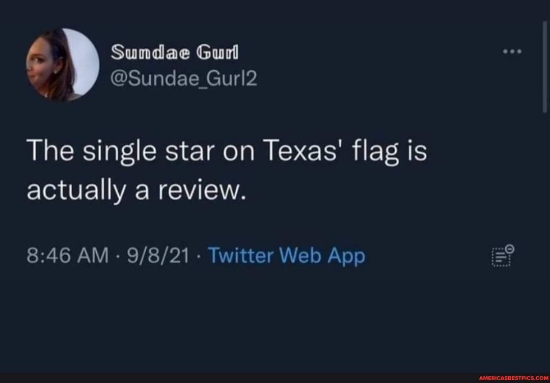 Sundae @Sundae Gurl2 The single star on Texas' flag is actually a