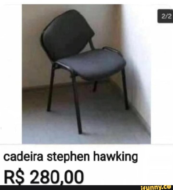 cadeira stephen hawking
RS