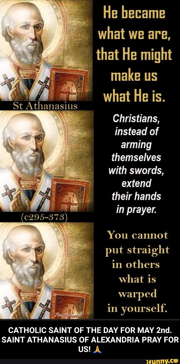 He became what we are, that He might make us what He is. Christians