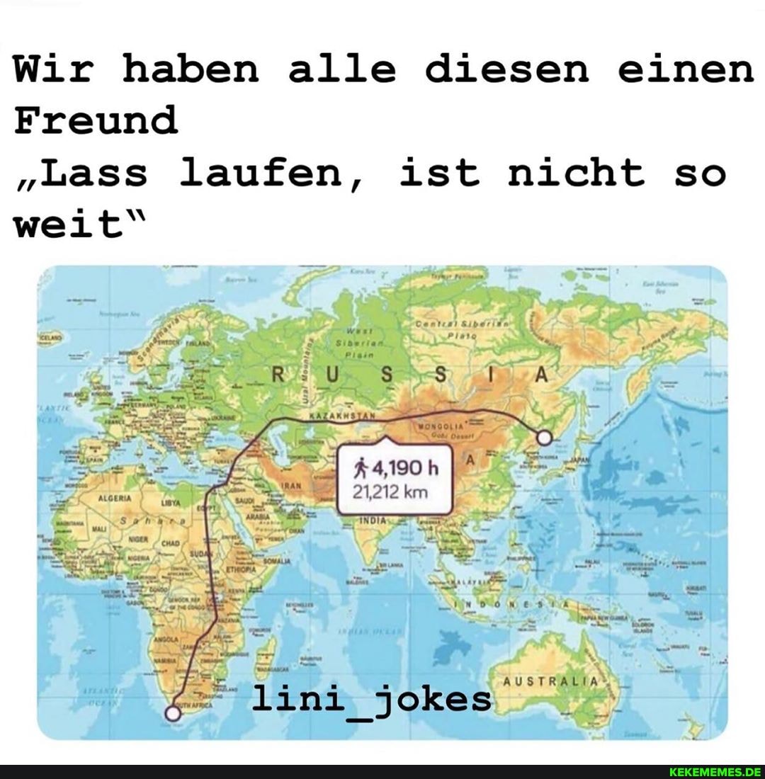 Wir haben alle diesen einen
Freund
"Lass laufen, ist nicht so weit"
AUSTRALIA