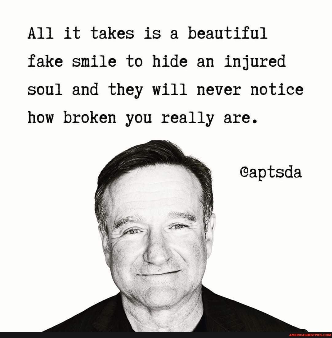 All it takes is a beautiful fake smile to hide an injured soul and they ...