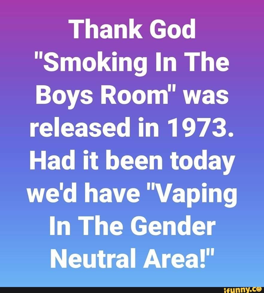 Thank God Smoking In The Boys Room Was Released In 1973