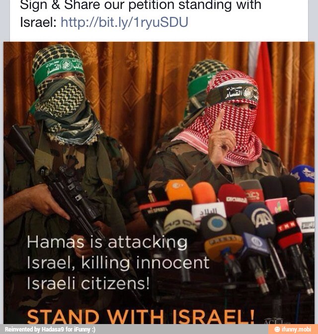 Hamas is attacking
Israel, killing innocent
Israeli citizens!
STAND WITH ISRAEL!