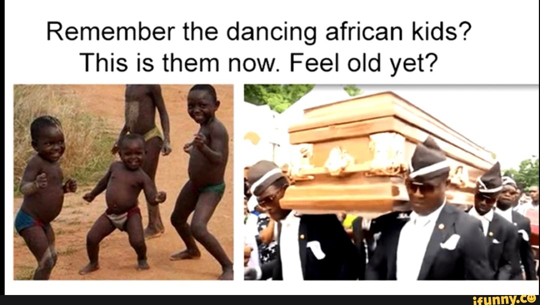 Remember The Dancing African Kids This Is Them Now Feel Old Yet Ifunny 