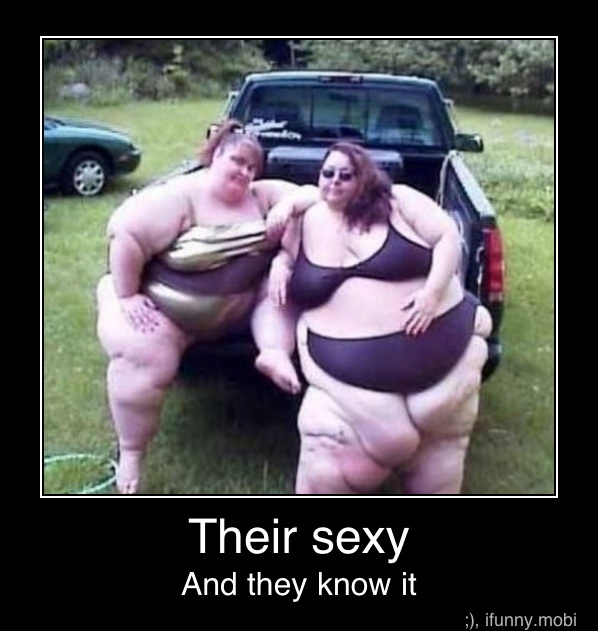 Their sexy
And they know it - Their sexy
And they know it