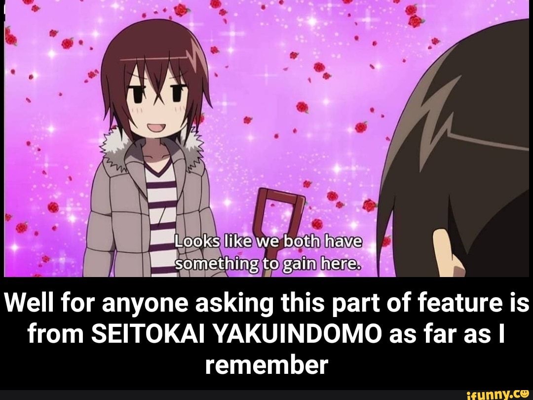 Well for anyone asking this part of feature is
from SEITOKAI YAKUINDOMO as far as I
remember - Well for anyone asking this part of feature is from SEITOKAI YAKUINDOMO as far as I remember
