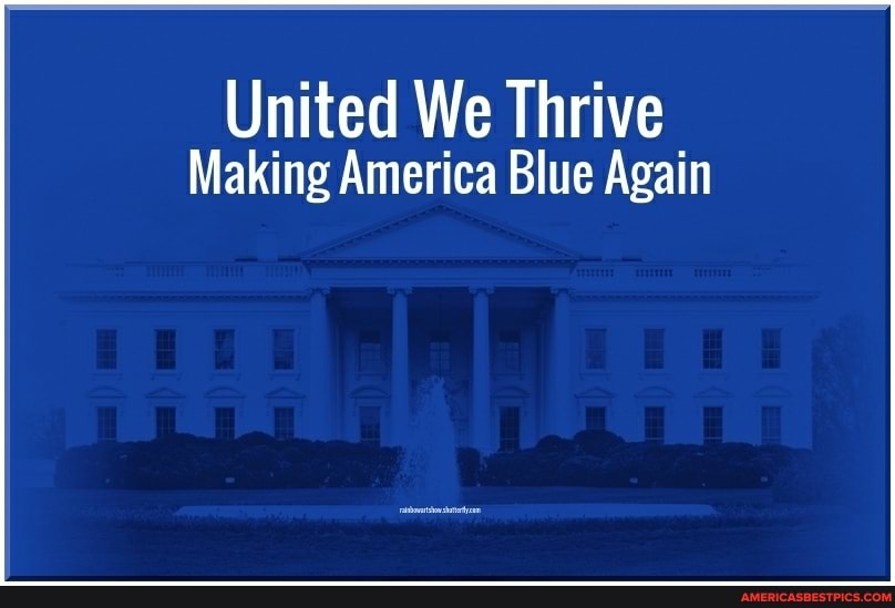 United We Thrive
Making America Blue Again
