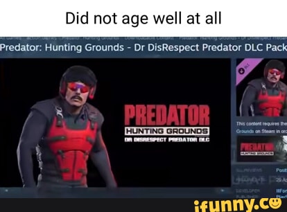 Did not age well at all Predator: Hunting Grounds - Dr DisRespect 