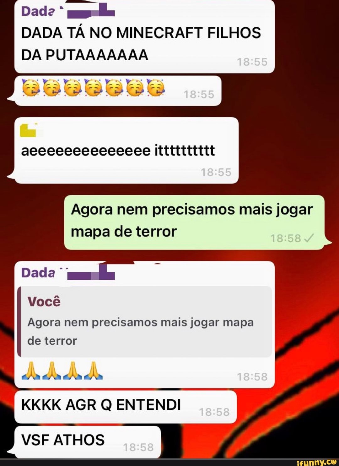 Dade
DADA TÁ NO MINECRAFT FILHOS
DA PUTAAAAAAA
aeeeeeeceececeeee itttttttttt
Agora nem precisamos mais jogar mapa de terror
Dada 'I
Você
Agora nem precisamos mais jogar mapa de terror
KKKK AGR Q ENTENDI
VSF ATHOS
