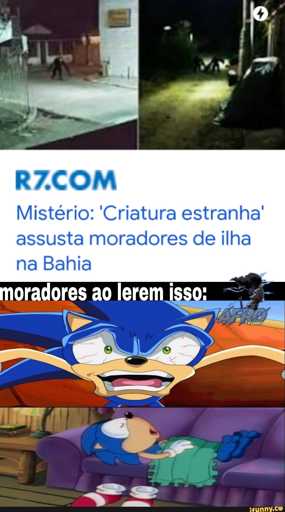 RZCOM
Mistério: 'Criatura estranha'
assusta moradores de ilha
na Bahia
moradores ao lerem isso: