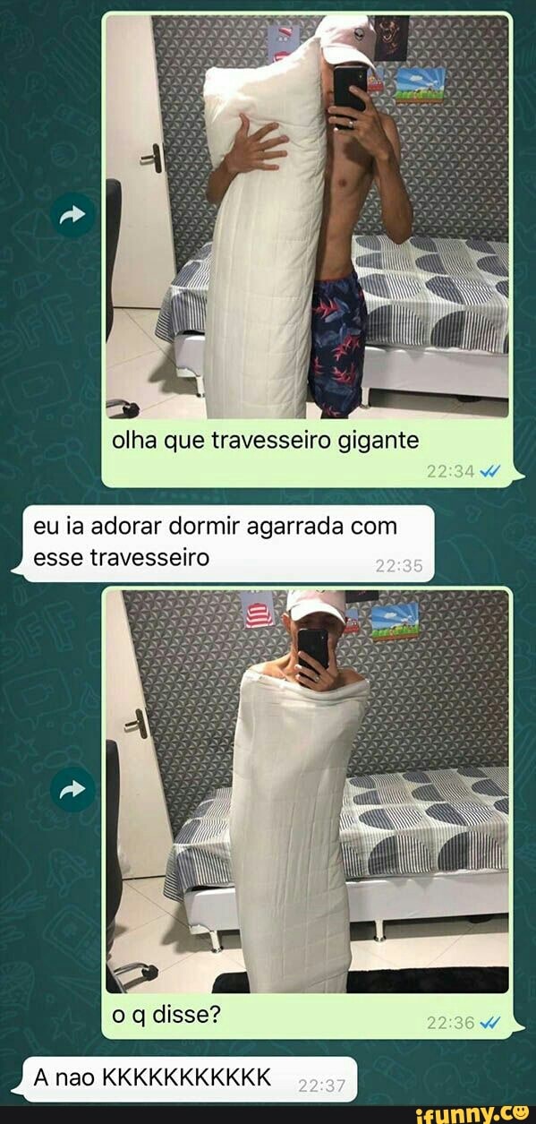 olha que travesseiro gigante
eu ia adorar dormir agarrada com esse travesseiro
A nao KKKKKKKKKKK