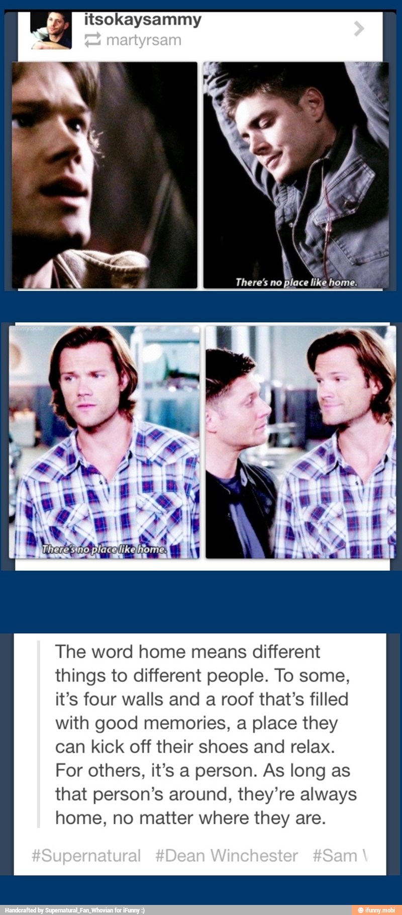 itsokaysammy
The word home means different
things to different people. To some,
it's four walls and a roof that's filled
with good memories, a place they
can kick off their shoes and relax.
For others, it's a person. As long as
that person's around, they're always