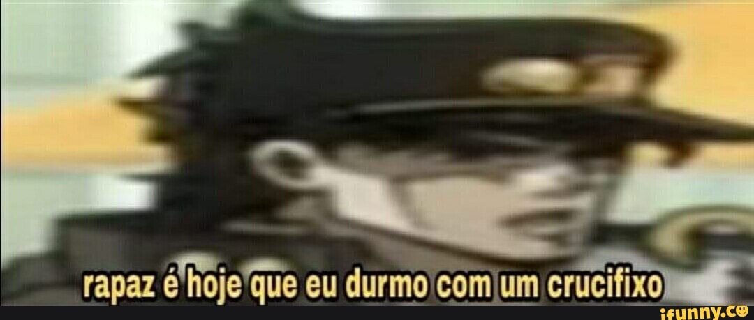 rapaz é hoje que eu durmo comum
crucifixo BE"